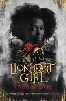 Lionheart girl - Yaba Badoe - Paperback - Used