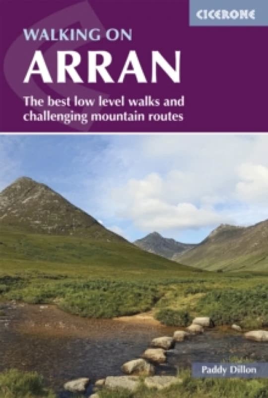 Walking on Arran : The best low level walks and challenging mountain routes, including the Arran Coastal Way Paperback / softback