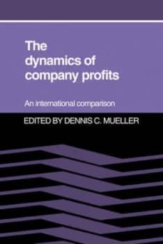 The Dynamics of Company Profits by Dennis C. Mueller Hardback