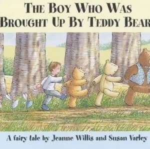 The Boy Who Was Brought up by Teddy Bears by Jeanne Willis Hardback