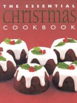 The Essential Christmas Cookbook Hardback
