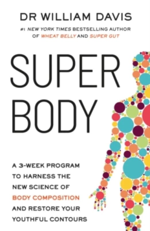 Super Body : A 3-Week Program to Harness the New Science of Body Composition and Restore Your Youthful Contours Paperback / softback