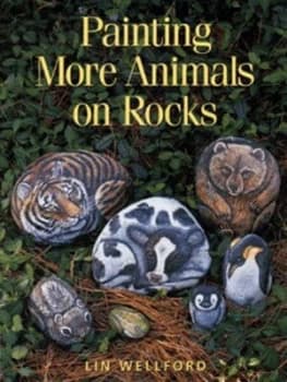 Painting More Animals on Rocks by Lin Wellford Paperback