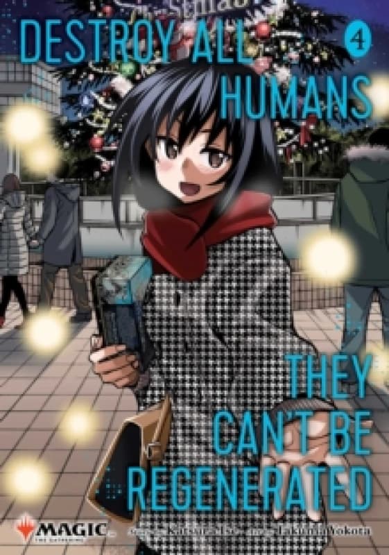 Destroy All Humans. They Can't Be Regenerated. A Magic: The Gathering Manga, Vol. 4 Paperback / softback
