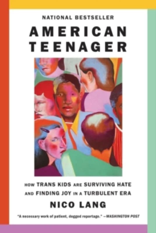 American Teenager : How Trans Kids Are Surviving Hate and Finding Joy in a Turbulent Era Paperback / softback