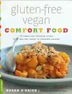 gluten free vegan comfort food 125 simple and satisfying recipes from mac a