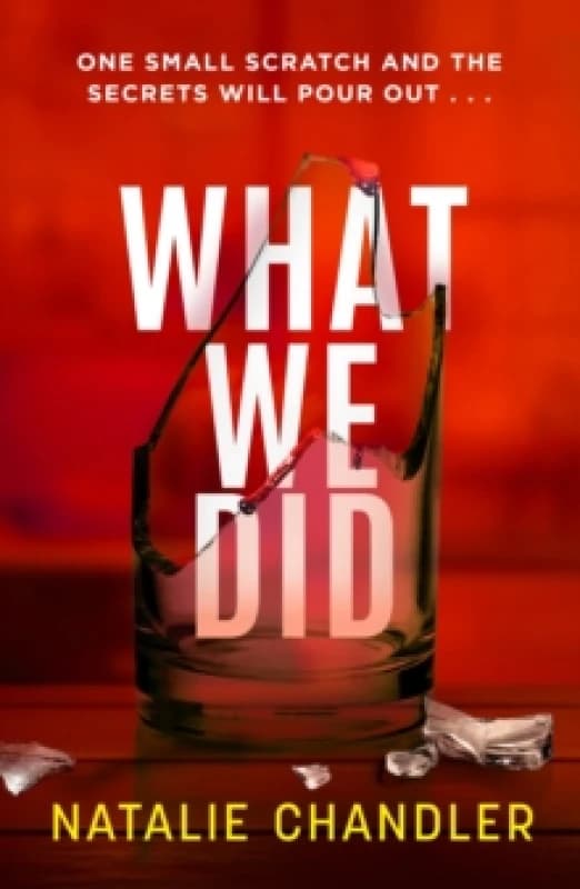 What We Did : A twisty, chilling and unpredictable suspense thriller Paperback / softback