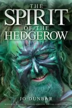 The Spirit of the Hedgerow by Jo Dunbar
