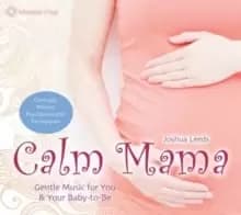 Calm Mama : Gentle Music for You and Your Baby-to-be