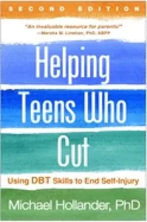 helping teens who cut second edition using dbt skills to end self injury