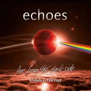Live from the Dark Side A Tribute to Pink Floyd by Echoes CD Album