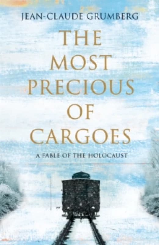 The Most Precious of Cargoes : A Fable of the Holocaust Paperback / softback