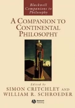 A Companion to Continental Philosophy by Simon Critchley Book