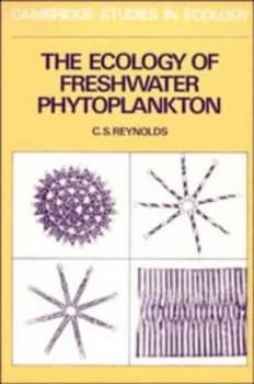 The Ecology of Freshwater Phytoplankton by C. S. Reynolds Book