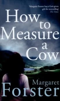 How to Measure a Cow by Margaret Forster Hardback