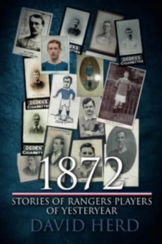 1872 - Stories of Rangers Players of Yesteryear Paperback / softback