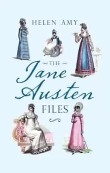 The Jane Austen files by Helen Amy