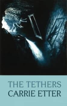The Tethers by Carrie Etter Paperback