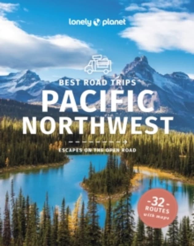 Lonely Planet Best Road Trips Pacific Northwest Paperback / softback