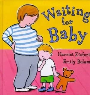 Waiting for Baby by Emily Bolam and Harriet Ziefert Hardback