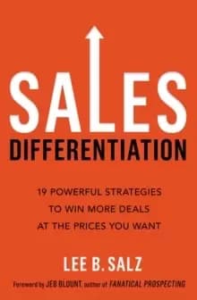 Sales Differentiation : 19 Powerful Strategies to Win More Deals at the Prices You Want