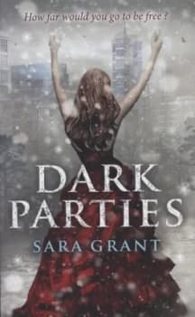 Dark Parties by Sara Grant Hardback