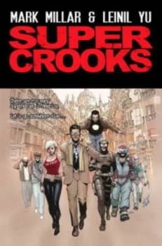 Super Crooks. Book One the Heist by Mark Millar Paperback