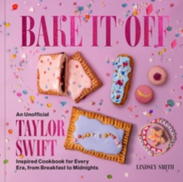 Bake It Off. Hardback. By Lindsey Smith Books
