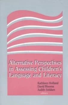 Alternative Perspectives in Assessing Childrens Language and Literacy by Kathleen Holland Book