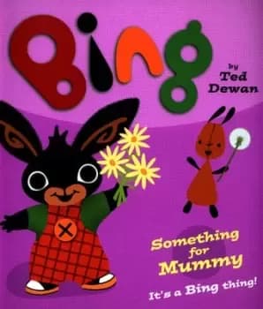 Something for mummy by Ted Dewan
