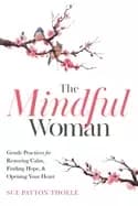 mindful woman gentle practices for restoring calm finding hope and opening