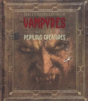 The compendium of vampyres & other perilous creatures by M. J Knight