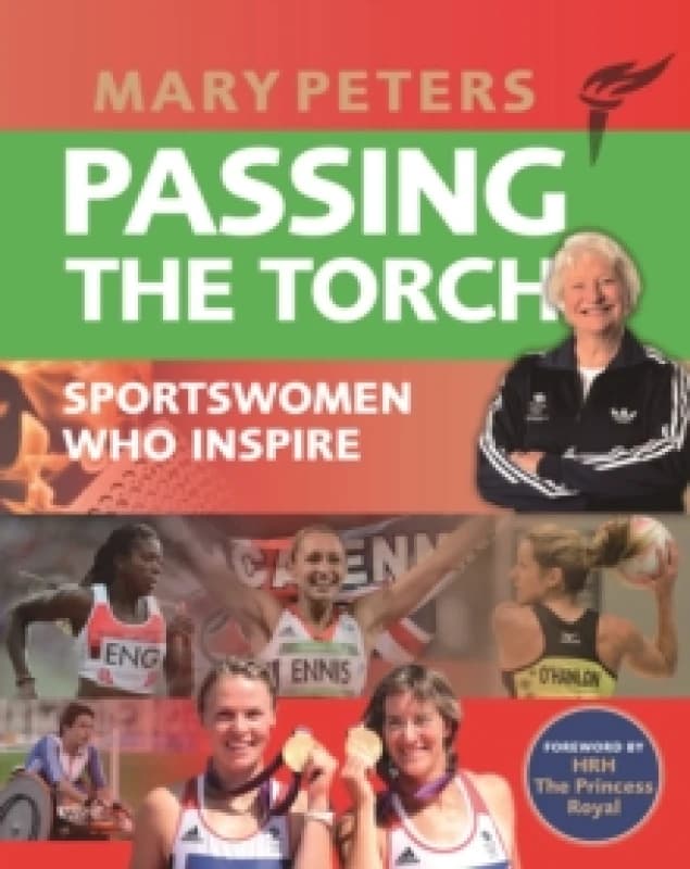 Passing the Torch : Mary Peters Sportswomen who Inspire Paperback / softback