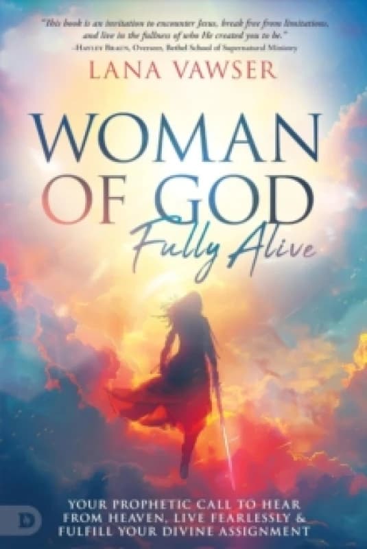 Woman of God, Fully Alive. Paperback. By Lana Vawser Books