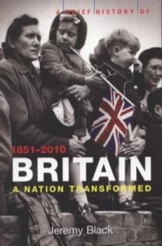 A Brief History of Britain 1851-2010 by Jeremy Black Book