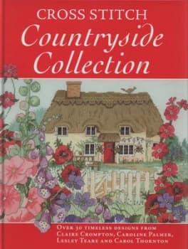 Cross Stitch Countryside Collection by Claire Crompton Hardback