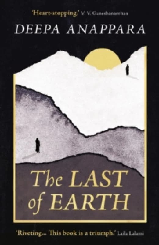 The Last of Earth. Hardback. By Deepa Anappara Books