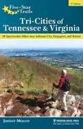 five star trails tri cities of tennessee and virginia 40 spectacular hikes
