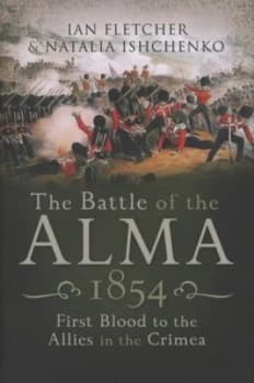 The Battle of the Alma by Ian Fletcher and Natalia Ishchenko Hardback