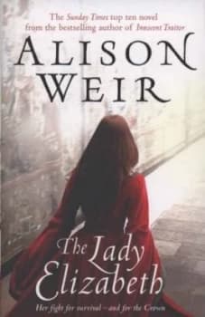 The Lady Elizabeth by Alison Weir Paperback
