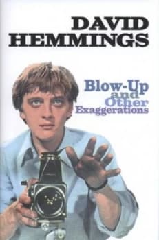 Blow-Up and Other Exaggerations by David Hemmings Hardback