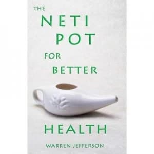 The Neti Pot for Better Health by Warren Jefferson Book