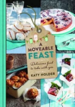A Moveable Feast by Katy Holder Hardback