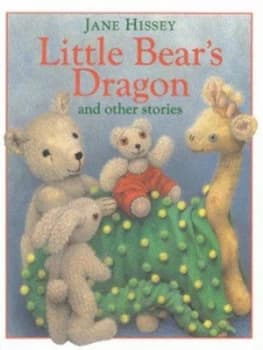 Little Bears Dragon and Other Stories by Jane Hissey Hardback