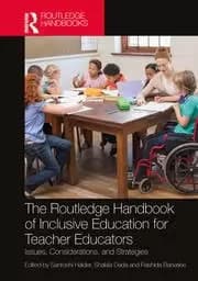 The Routledge Handbook of Inclusive Education for Teacher Educators Issues Considerations and Strategies