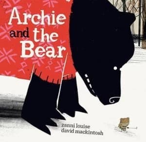 Archie and the Bear by Zanni Louise Hardback