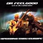 Dr. Feelgood - Speeding Thru Europe (Live 2002-2003)