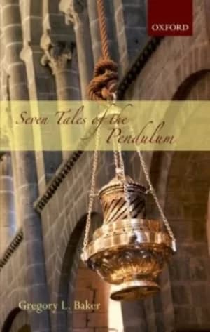 Seven tales of the pendulum by Gregory L Baker