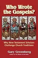 who wrote the gospels why new testament scholars challenge church tradition