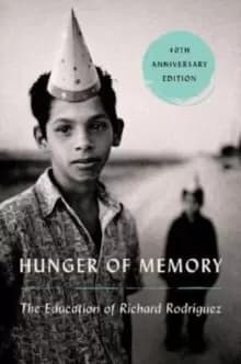 Hunger of Memory : The Education of Richard Rodriguez